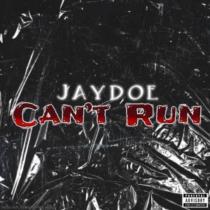 Jaydoe的專輯Can’t Run (Explicit)