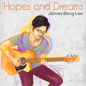 ดาวน์โหลดและฟังเพลง Hopes and Dreams พร้อมเนื้อเพลงจาก James Beng Lee