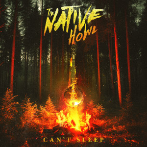 อัลบัม Can't Sleep ศิลปิน The Native Howl