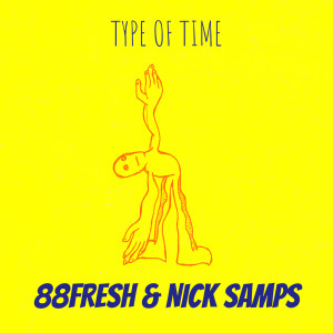 收聽88FRESH的Type of Time (Explicit)歌詞歌曲