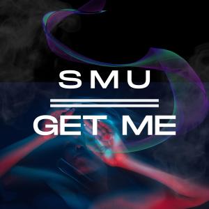 Dengarkan lagu Get Me nyanyian SMU dengan lirik