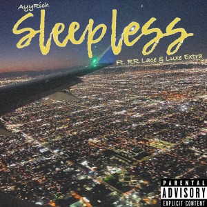 ดาวน์โหลดและฟังเพลง Sleepless (feat. RR Lace) (Explicit) พร้อมเนื้อเพลงจาก AyyRich