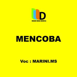 Listen to Mencoba song with lyrics from Marini Ms