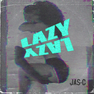 Album Lazy Lazy (Explicit) from Jas-C