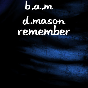 Listen to Remember (Explicit) song with lyrics from B.A.M