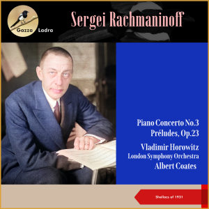 Album Sergei Rachmaninoff: Piano Concerto No.3 - Préludes, Op.23 (Shellacs of 1931) from Albert Coates