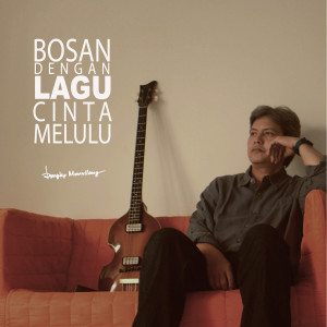 Listen to Bosan Dengan Lagu Cinta Melulu song with lyrics from Pongky Manullang