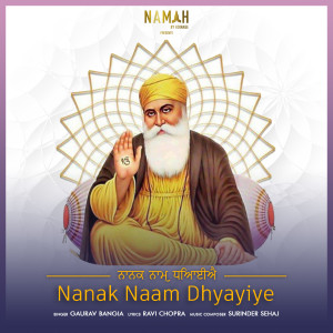 Listen to Nanak Naam Dhyayiye song with lyrics from Gaurav Bangia