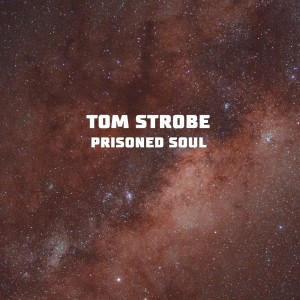 Tom Strobe的专辑Prisoned Soul