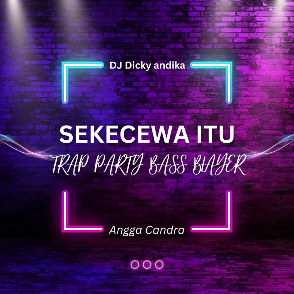 Sekecewa Itu (Trap Party Bass Blayer)