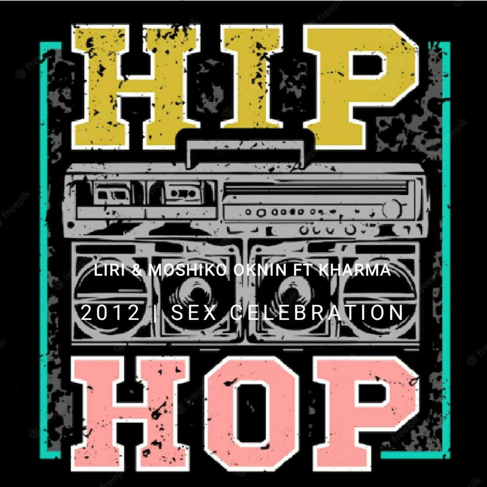 Sex Celebration (feat. Liri, Moshiko Oknin & Kharma) (Explicit)