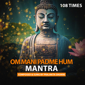 Album Om Mani Padme Hum 108 times oleh Prajakta Shukre