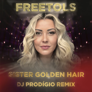 Listen to Sister Golden Hair (Remix) song with lyrics from DJ Prodigio