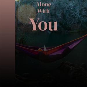อัลบัม Alone With You ศิลปิน Various Artist