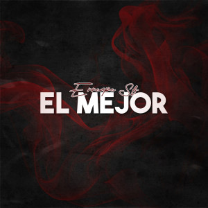 Listen to El Mejor (Explicit) song with lyrics from erreape sf