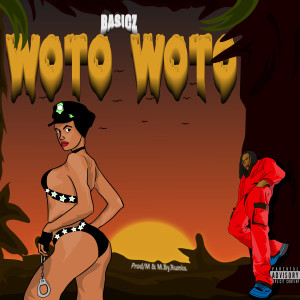 ดาวน์โหลดและฟังเพลง Wotowoto (Explicit) พร้อมเนื้อเพลงจาก Basicz