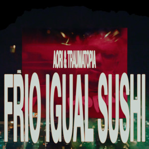 Aori的專輯Frio Igual Sushi