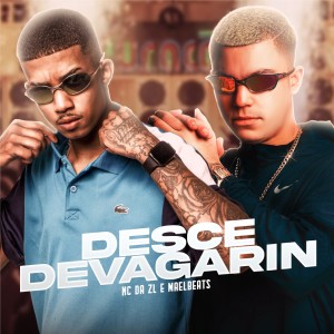 ดาวน์โหลดและฟังเพลง Desce Devagarin พร้อมเนื้อเพลงจาก nc da zl