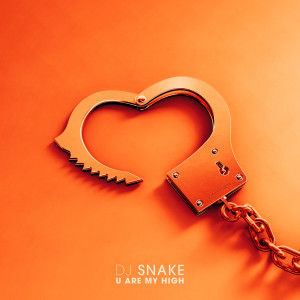 ดาวน์โหลดและฟังเพลง U Are My High พร้อมเนื้อเพลงจาก DJ Snake