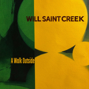 Album A Walk Outside from Will•Saint Creek