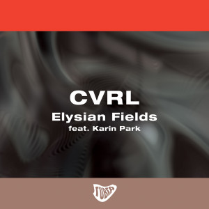 ดาวน์โหลดและฟังเพลง Elysian Fields พร้อมเนื้อเพลงจาก CVRL