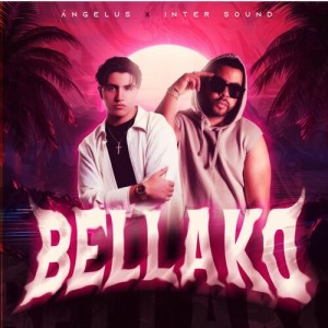 ดาวน์โหลดและฟังเพลง BELLAKO (Explicit) พร้อมเนื้อเพลงจาก Angelus
