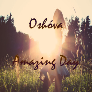 收聽Oshova的Amazing Day歌詞歌曲