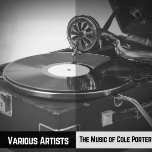 Album The Music of Cole Porter oleh Various Artists
