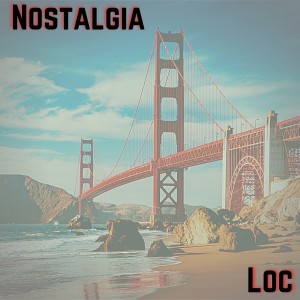 Listen to Nostalgia (Explicit) song with lyrics from LOC