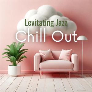 Smooth Jazz Bites的專輯Levitating Jazz & Chill Out