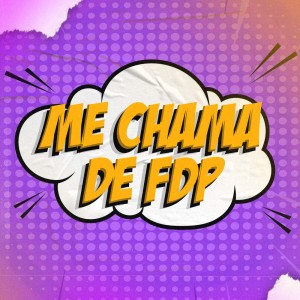 Dengarkan Me Chama de Fdp lagu dari GUIBA 011 dengan lirik