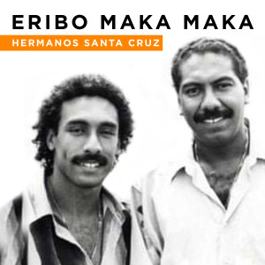 Album Eribo Maka Maka from Hermanos Santa Cruz