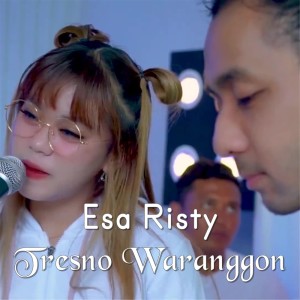收聽Esa Risty的Tresno Waranggono歌詞歌曲
