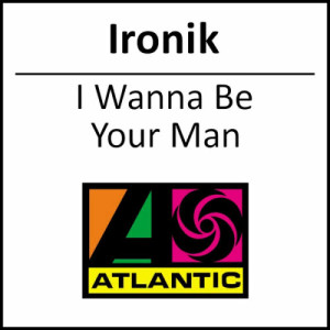 收聽Ironik的I Wanna Be Your Man歌詞歌曲