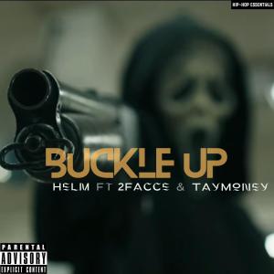 收聽Helm的Buckle Up (feat. 2Facce & TayMoney) (Explicit)歌詞歌曲