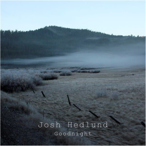 收聽Josh Hedlund的Goodnight歌詞歌曲