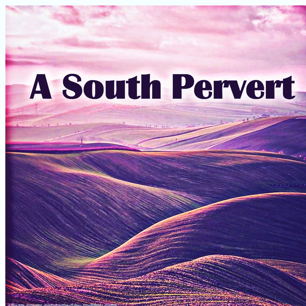 A South Pervert