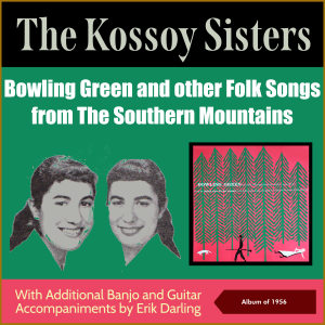 Bowling Green And Other Folk Songs From The Southern Mountains (Album of 1956) dari Erik Darling