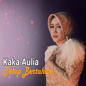 Album Tetap Bertahan oleh Kaka Aulia