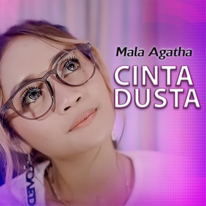 Dengarkan Cinta Dusta lagu dari Mala Agatha dengan lirik