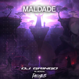 ดาวน์โหลดและฟังเพลง MALDADE (Explicit) พร้อมเนื้อเพลงจาก DJ Gringo