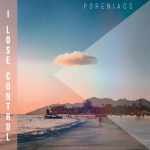 Album I Lose Control from Poreniacs