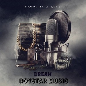 Listen to DREAM song with lyrics from ROYSTAR MUSIC