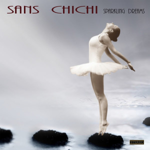 收聽Sans Chichi的Sparkling Dreams歌詞歌曲