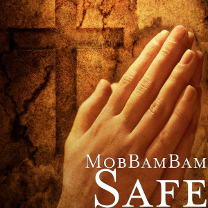 MobBamBam的專輯Safe (Explicit)