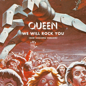 收聽Queen的We Will Rock You (Raw Sessions Version)歌詞歌曲
