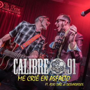 收聽Calibre 91的Me Crié en Asfalto (En Directo)歌詞歌曲
