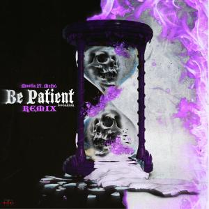 收聽Yung Mootla的Be Patient (feat. Mch6) (Remix|Explicit)歌詞歌曲