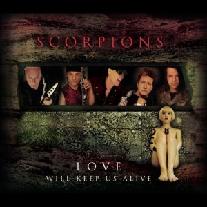 ดาวน์โหลดและฟังเพลง Love Will Keep Us Alive (Single Edit) พร้อมเนื้อเพลงจาก Scorpions