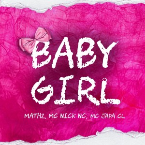 收聽Mathz的BABY GIRL (Explicit)歌詞歌曲